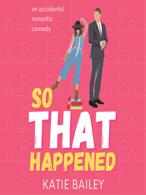 Title details for So That Happened by Katie Bailey - Wait list